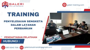 TRAINING PENYELESAIAN SENGKETA DALAM LAYANAN PERBANKAN