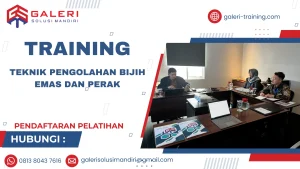 TRAINING TEKNIK PENGOLAHAN BIJIH EMAS DAN PERAK