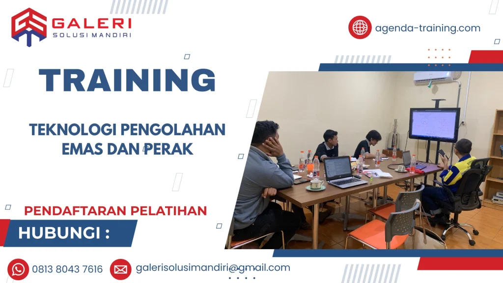 TRAINING TEKNOLOGI PENGOLAHAN EMAS DAN PERAK